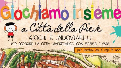 IN FAMIGLIA / Giochiamo insieme a Città della Pieve